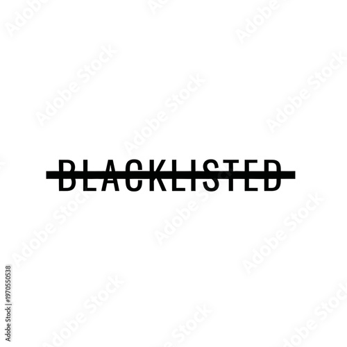 Blacklisted Text with Strikethrough Symbol.
