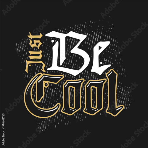 Just Be Cool Typography Vector.