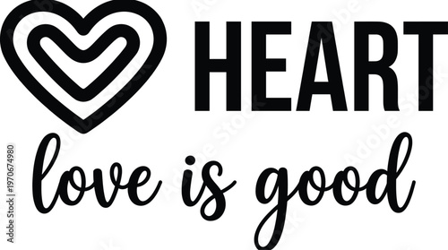 Black and white vector logo design featuring nested heart shapes with bold typography and cursive phrase love is good