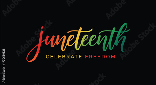 Juneteenth Celebrate Freedom typography illustration featuring a vibrant gradient script text design on a solid black background, commemorating the important holiday.