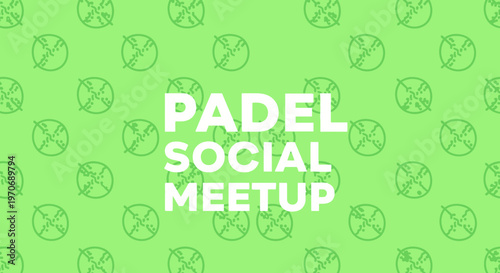 Padel Social Meetup Advertisement Against a Green Background Featuring Repeating Designs