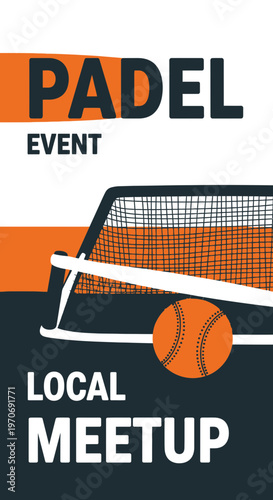 Promotional Padel Event Design: Local Meetup Featuring Court, Ball, and Bold Typography