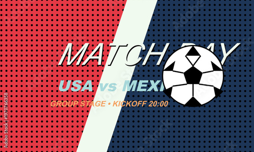 Hand-drawn vibrant soccer match day poster featuring USA versus Mexico rivalry with stylized ball on halftone authentic illustration