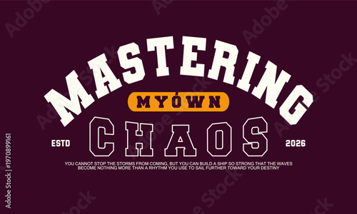 Motivational quote mastering my own chaos vintage varsity streetwear typography print for graphic tee, t-shirts, hat, and poster design 2026 - vector