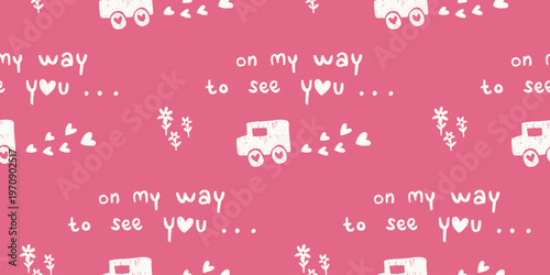 Cute car and heart doodle seamless pattern with on my way to see you text, romantic travel vector