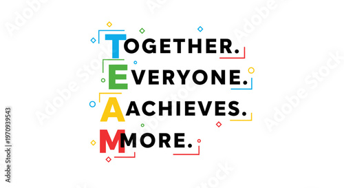 Teamwork acronym "Together Everyone Achieves More" colorful typography.