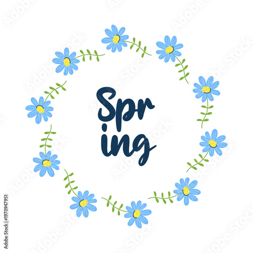 Round floral frame with inscription Spring in center. Blue chamomile. Seasonal hand drawn card, poster, web banner. Vector illustration on white background.