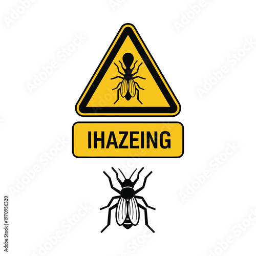 Warning sign with an ant icon and a rectangular sign saying 'IHAZEING', accompanied by a separate fly icon, indicating pest control or insect danger.