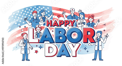 Happy Labor Day greeting with medical workers and USA flag, healthcare professionals celebrating national holiday, patriotic nurse and doctor illustration