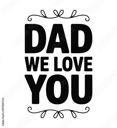 A heartfelt message expressing love and appreciation for a father