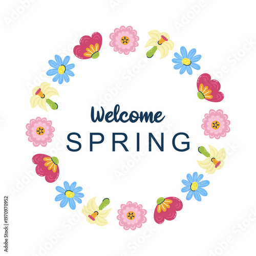 Round floral frame with red tulips and narcissus. Inscription Welcome Spring in center. Seasonal hand drawn card, poster, web banner. Vector illustration on white background.