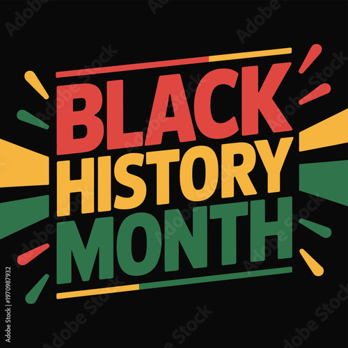 A colorful graphic celebrating Black History Month with bold text