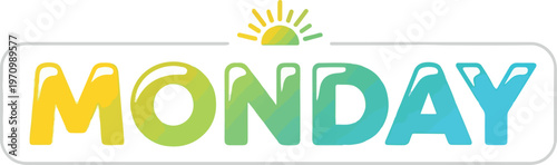 Bright and vibrant Monday lettering with a cheerful sun icon, symbolizing a fresh start and positive energy for the new week ahead