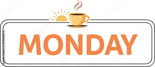 Bright and uplifting graphic symbolizing a fresh start to the work week, featuring a steaming coffee cup and a radiant sun over the word MONDAY, conveying energy and motivation