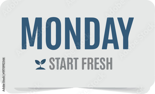 Inspiring message encouraging a fresh start on Monday, symbolizing new opportunities and a renewed sense of purpose for the week ahead