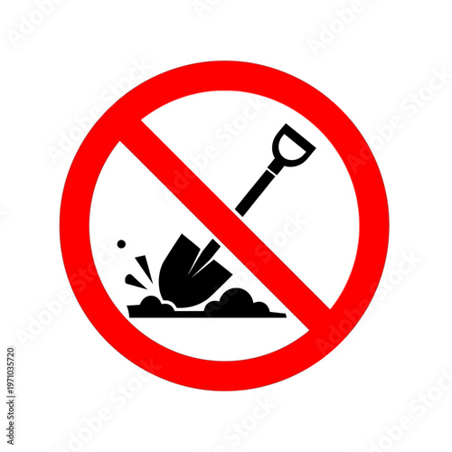 Prohibited digging, no excavation, forbidden construction, warning sign, vector icon