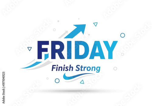 Dynamic graphic encouraging a strong Friday finish, perfect for motivation at the end of the work week, with an arrow symbolizing progress and achievement