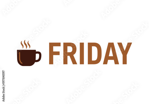 Minimalist design featuring a steaming coffee cup icon next to the bold word FRIDAY, perfect for symbolizing the eagerly anticipated start of a relaxing weekend and well-deserved break