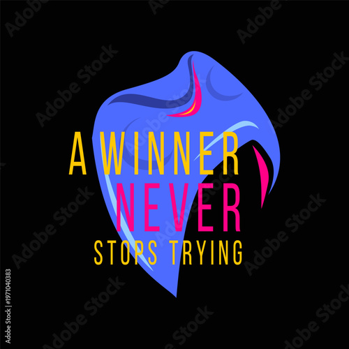 A bold motivational poster with the phrase A Winner Never Stops Trying on an abstract blue shape against a black background evoking inspiration determination resilience and success for social