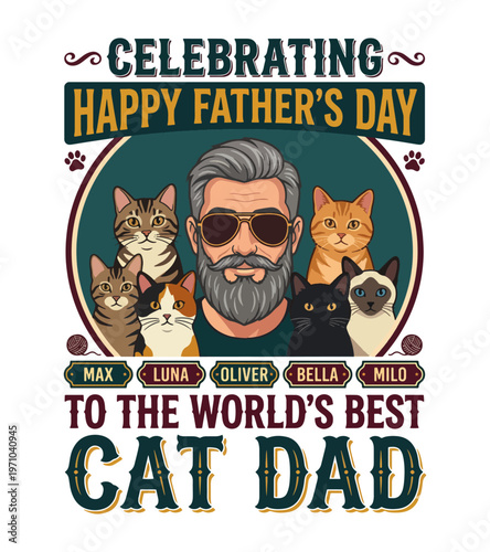 Illustration celebrating happy fathers day to the worlds best cat dad surrounded by multiple adorable feline companions Father's day t shirt design