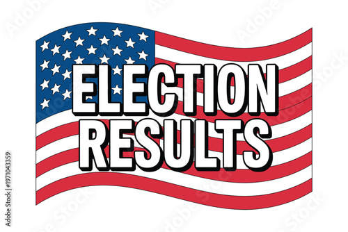 The American flag waves majestically in the background as bold text declares 'ELECTION RESULTS', symbolizing the culmination of democratic processes and voter decisions.