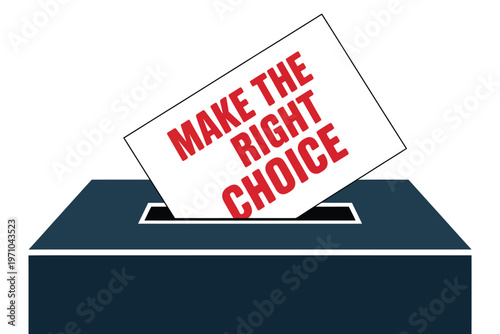 A ballot with the words "MAKE THE RIGHT CHOICE" is being placed into a dark blue ballot box, representing the act of voting and the importance of making a considered decision in democratic processes.
