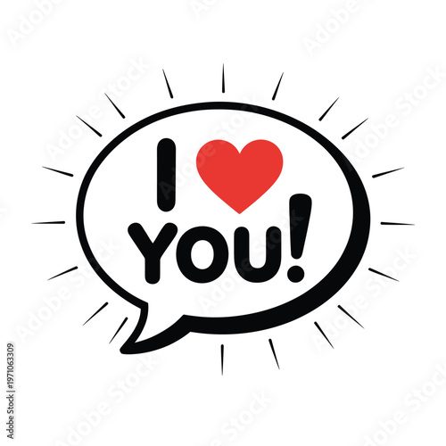 A cute cartoon speech bubble with a loving message