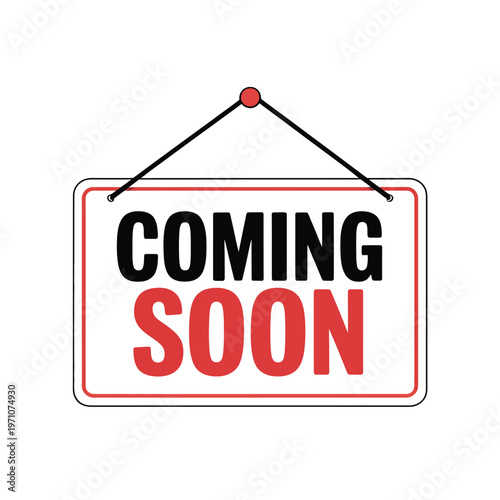 A sign with the words 'coming soon' hanging on a string