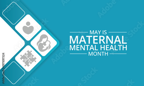 Maternal Mental Health Month observed every year in May, dedicated to raising awareness about perinatal mood and anxiety disorders (PMADs). Vector illustration
