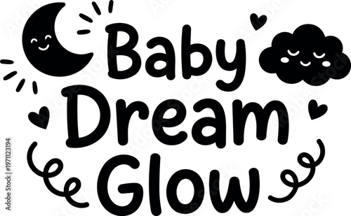 Baby dream glow phrase with smiling moon and cloud icons black and white vector art