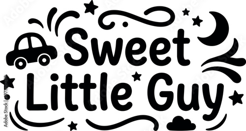 Sweet little guy lettering with car stars moon and cloud vector art