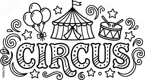 Circus lettering with balloons tent drum stars and swirls black and white line art