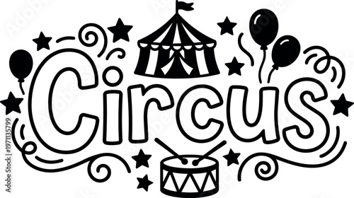 Black and white circus lettering with tent balloons stars and drum vector art