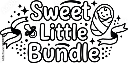 Sweet little bundle text with baby and ribbon black and white line art