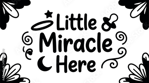 Little miracle here text with angel halo star and moon black and white vector art