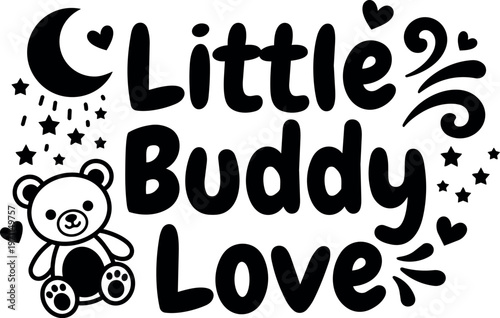 Little buddy love phrase with teddy bear moon and stars vector art
