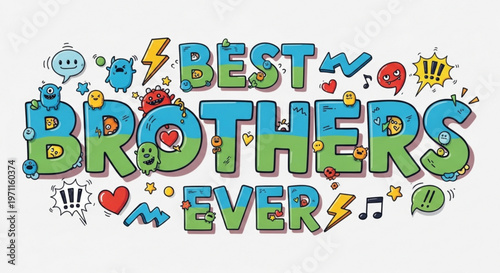 Colorful best brothers ever text with fun cartoon symbols and emojis on white background