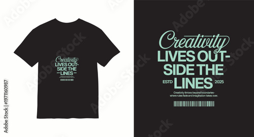 Creativity lives outside the lines, inspiring typography t-shirt design, motivational artist apparel, innovation