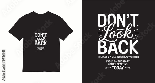 Don't look back inspirational quote with abstract design elements on black t-shirt mockup