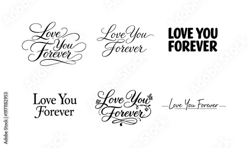 Love You Forever  a collection of six different typographic interpretations of the same phrase, arranged in a  grid on a white background