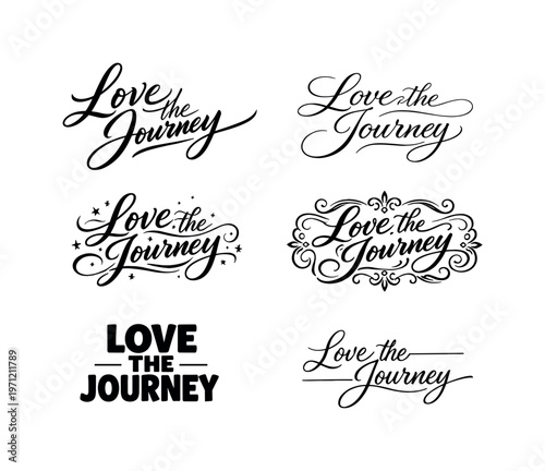 The phrase Love the Journey presented as an inspiring curated collection of six different typographic interpretations of the same reflective phrase