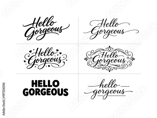 The phrase Hello Gorgeous presented as a stylish curated collection of six different typographic interpretations of the same flattering phrase