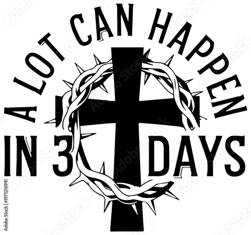 A lot can happen in 3 days SVG