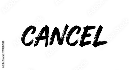 Cancel Word in Brush Stroke Style on White Background