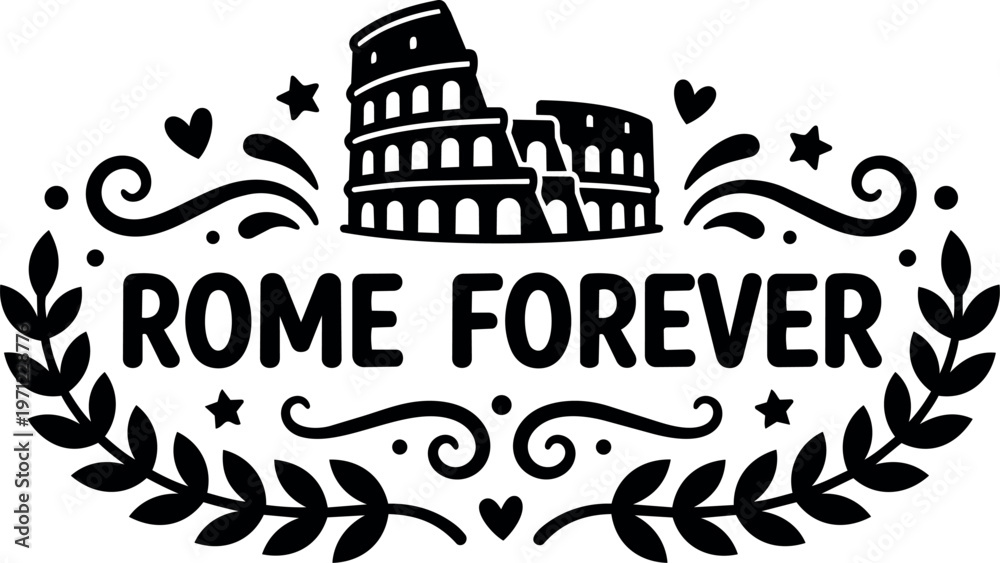Obraz premium Rome forever lettering with colosseum and laurel wreath vector art