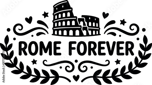 Rome forever lettering with colosseum and laurel wreath vector art