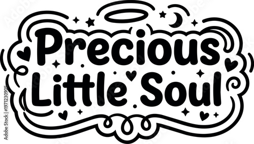 Precious little soul lettering with hearts stars moon and halo black and white vector art