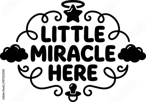 Little miracle here text with star clouds and pacifier vector art decoration
