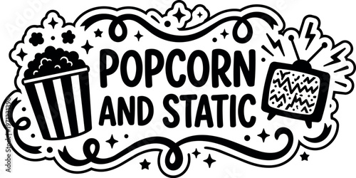 Popcorn and static text with popcorn bucket and static tv illustration black and white
