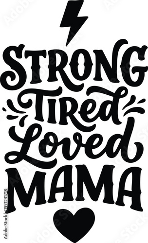 Strong tired loved mama lettering with heart and lightning bolt vector art
